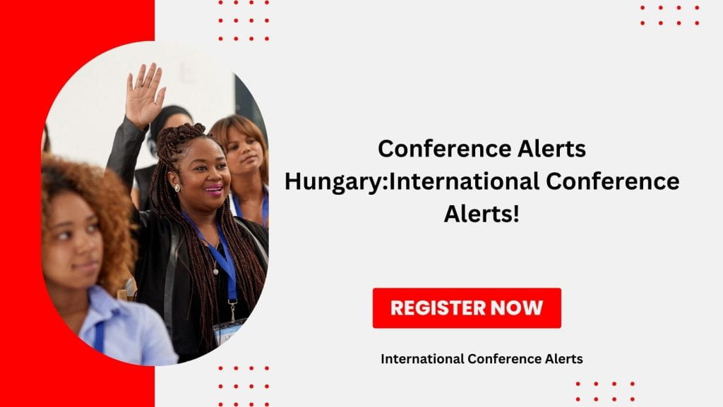 Conference Alerts Hungary : International Conference Alerts! – Conference Alert (ICA)